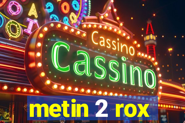metin 2 rox